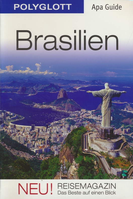 Brasilien: APA Guide mit Reisemagazin. - Murphy, Tom; Pickard, Christopher; Yolen, Steve; Dammo, Karina; Small, Michael; Nicholson, Brian