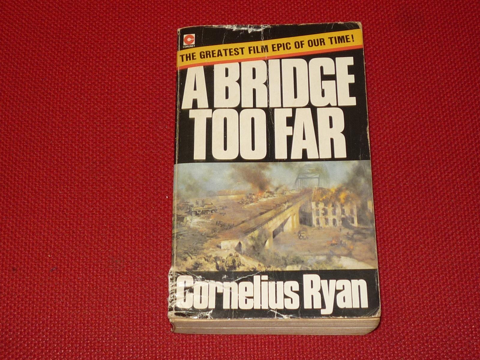 A BRIDGE TOO FAR - Cornelius Ryan