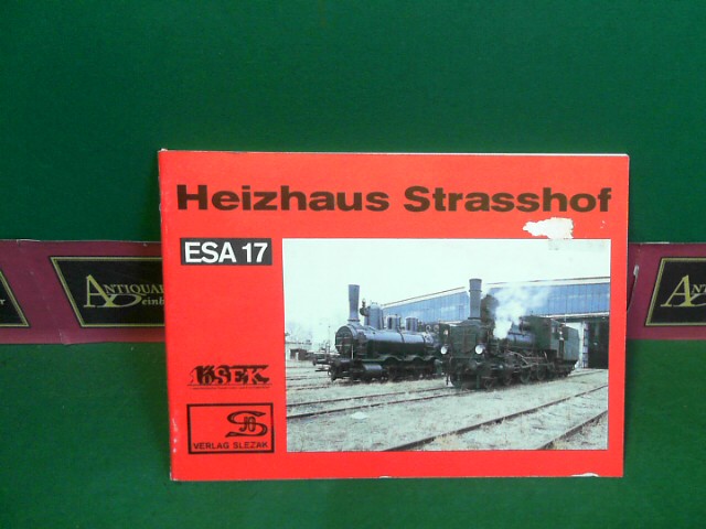 Heizhaus Strasshof. (= Eisenbahn-Sammelheft. ESA 17). - Koranda, Alfred