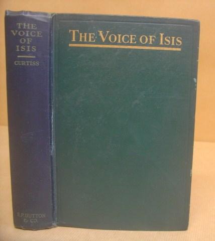 The Voice Of Isis - Curtiss, Harriette Augusta & Curtiss, F Homer