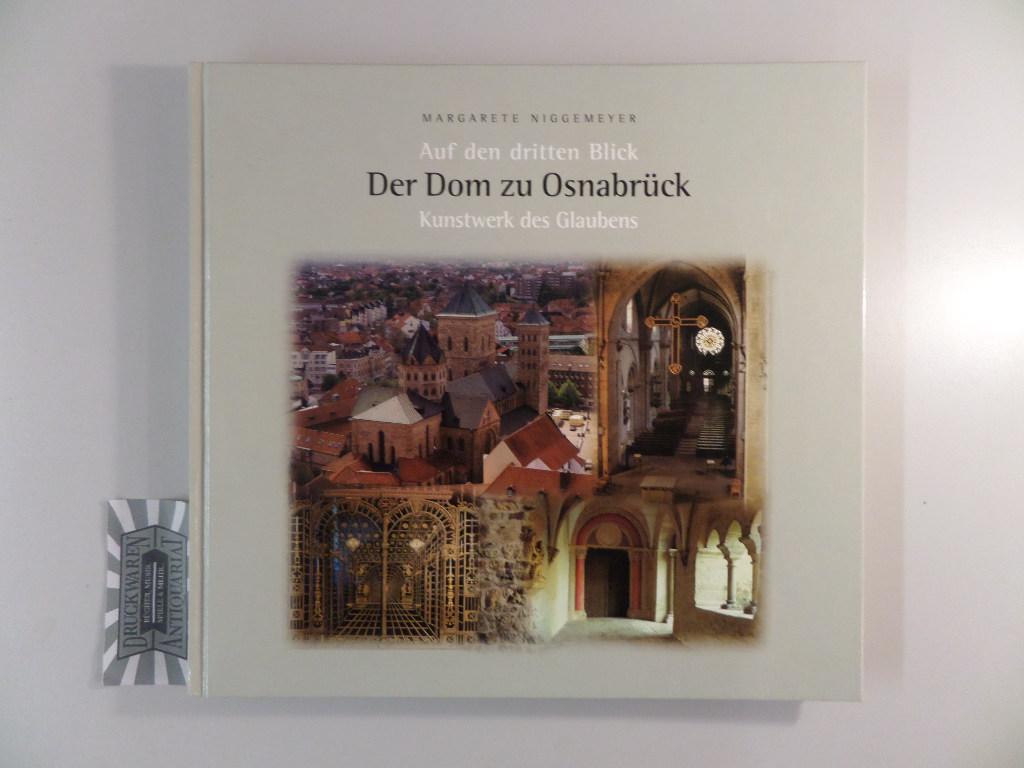 Auf den dritten Blick. Der Dom zu Osnabrück. Kunstwerk des Glaubens. - Niggemeyer, Margarete und Christian Grovermann