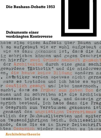 Die Bauhaus-Debatte 1953 : Dokumente einer verdrängten Kontroverse - Ulrich Conrads
