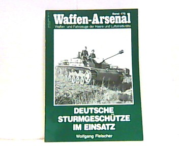 Deutsche Sturmgeschütze im Einsatz. Waffen-Arsenal. Waffen und Fahrzeuge der Heere und Luftstreitkräfte. Band 176. - Fleischer, Wolfgang