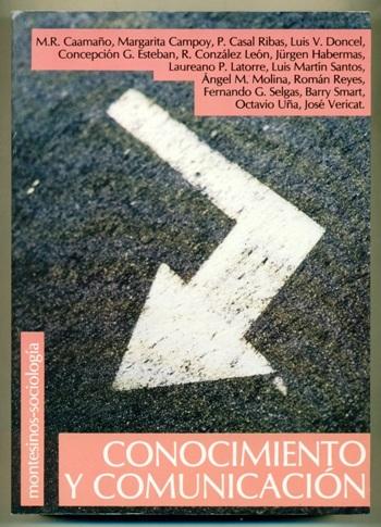 CONOCIMIENTO Y COMUNICACION - CAAMAÑO - CAMPOY - RIBAS - DONCEL - ESTEBAN - LEON - HABERMAS - LATORRE - MARTIN - MOLINA - SELGAS.