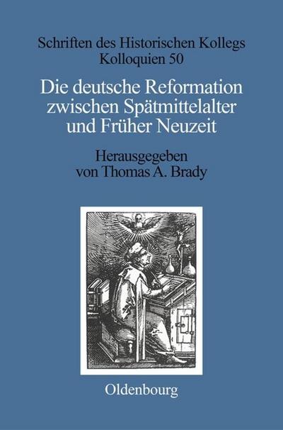Die deutsche Reformation zwischen Spätmittelalter und Früher Neuzeit - Thomas A. Brady