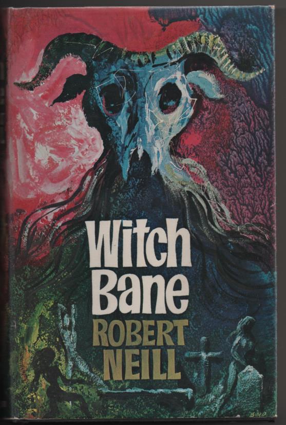 Witch Bane by Neill, Robert Very Good Hardcover (1967) 1st Edition