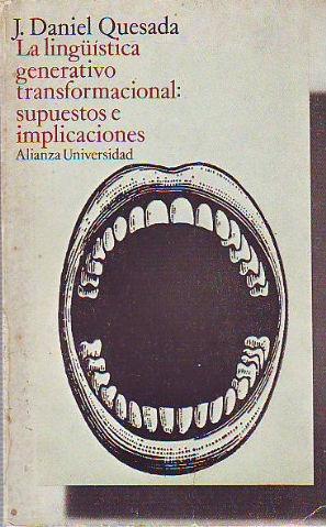 LA LINGÜISTICA GENERATIVO TRANSFORMACIONAL: SUPUESTOS E IMPLICACIONES. - QUESADA J. Daniel.