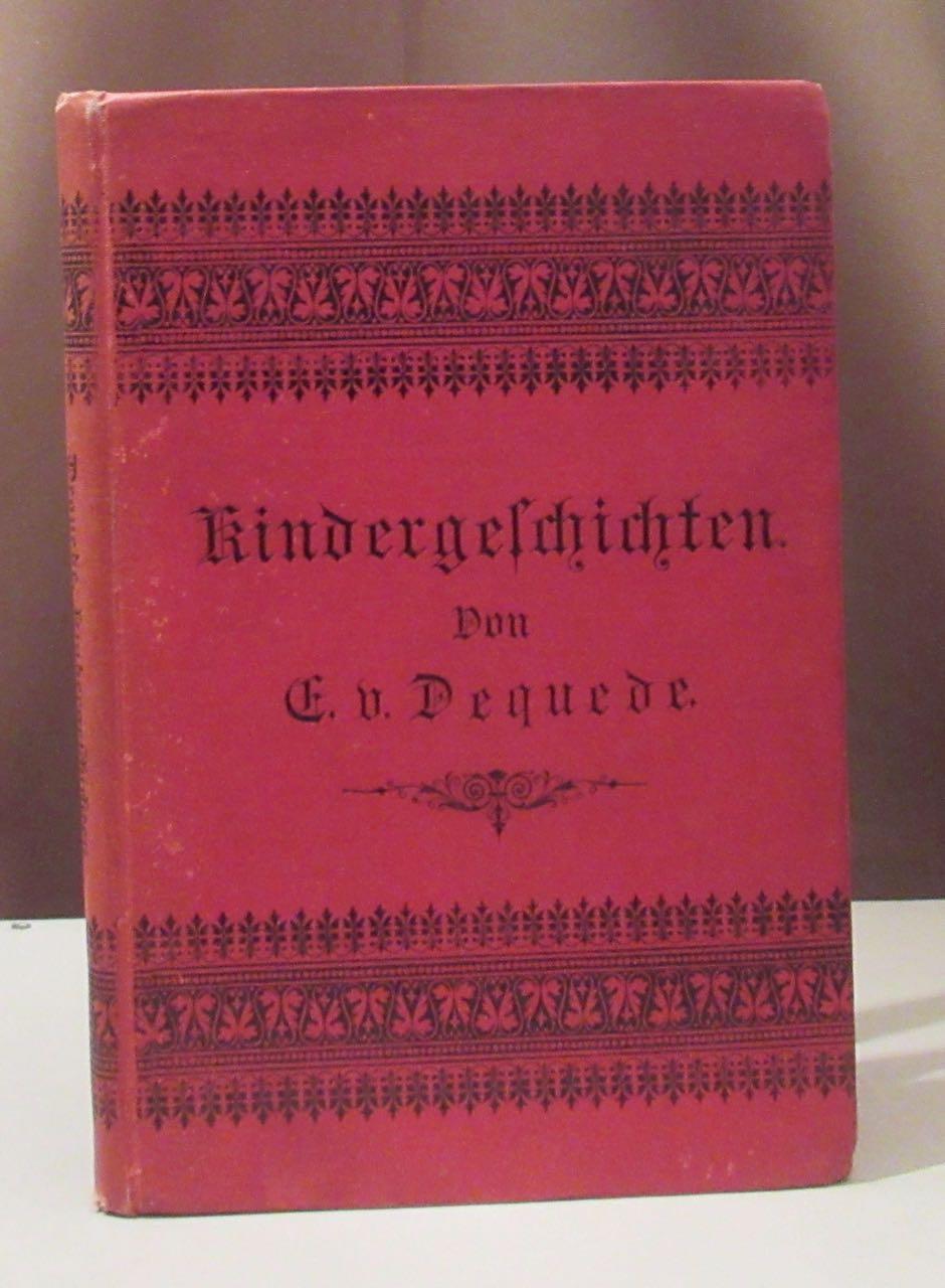 Kindergeschichten. - Dequede, (Else) von.