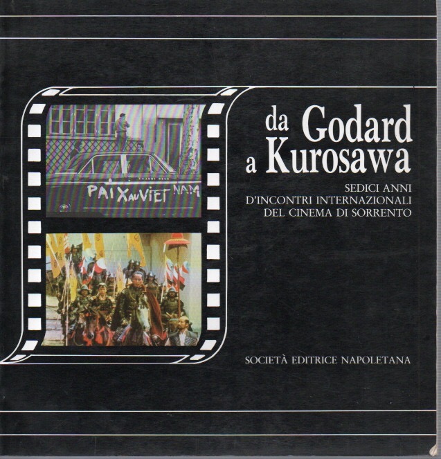 Abebooks Da Godard a Kurosawa. Sedici anni d'incontri internazionale del cinema di sorrento