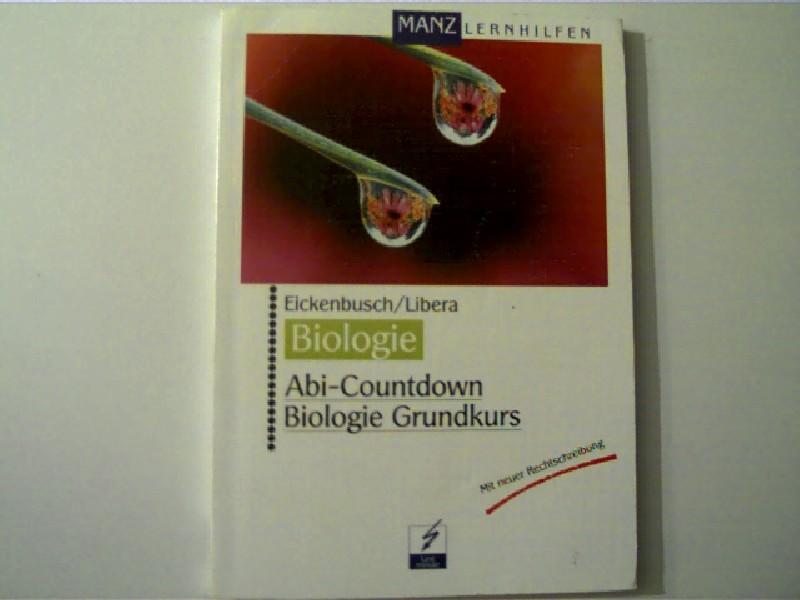 Biologie - Abi-Countdown, Biologie Grundkurs, - Eickenbusch, Jörg und Wolfgang Libera