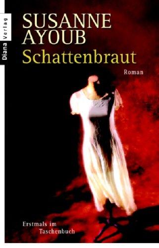 Schattenbraut. Roman. - (=Diana Taschenbuch 35188). - Ayoub, Susanne