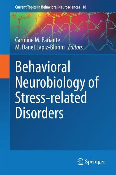 Behavioral Neurobiology of Stress-related Disorders - M. Danet Lapiz-Bluhm