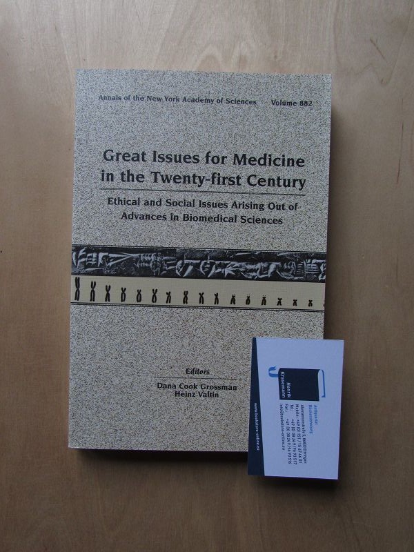 Great Issues for Medicine in the Twenty-First Century - Ethical and Social Issues Arising Out of Advances in the Biomedical Sciences (Annals of the New York Academy of Sciences, V. 882) - Grossman, Dana Cook and Heinz Valtin