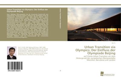 Urban Transition via Olympics: Der Einfluss der Olympiade Beijing Xin Yi Author