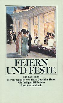 Feiern und Feste. Ein Lesebuch. Mit einem Nachwort. - Simm, Hans-Joachim (Hg.)