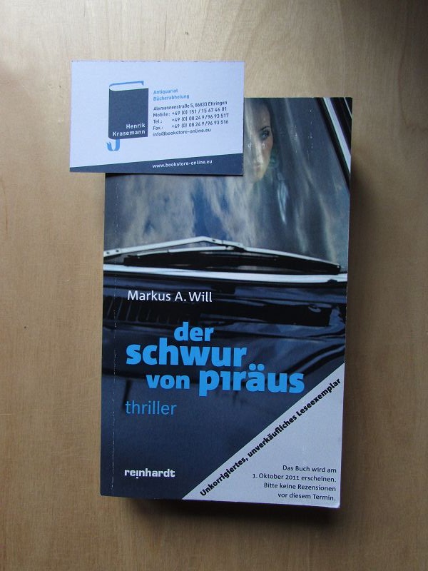Der Schwur von Piräus (ehemaliges, unkorrigiertes, unverkäufliches Leseexemplar) - Will, Markus A.