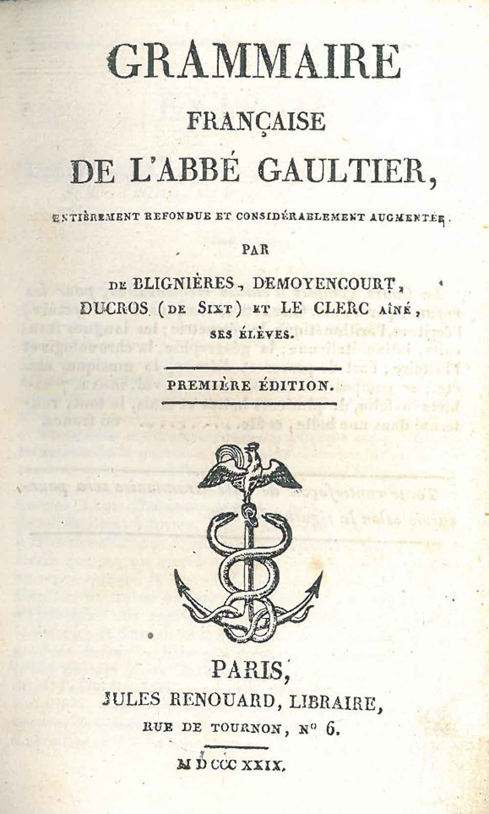 Abebooks Grammaire française de l'abbé Gaultier entièrement refondue et considérablement augmentée par de Blignières Demoyencourt Ducros (de Sixt) et Le Clerc aîné. premiére édition