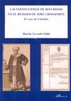 Las instituciones de seguridad en el reinado de José I Bonaparte: el caso de Córdoba - Turrado Vidal, Martín