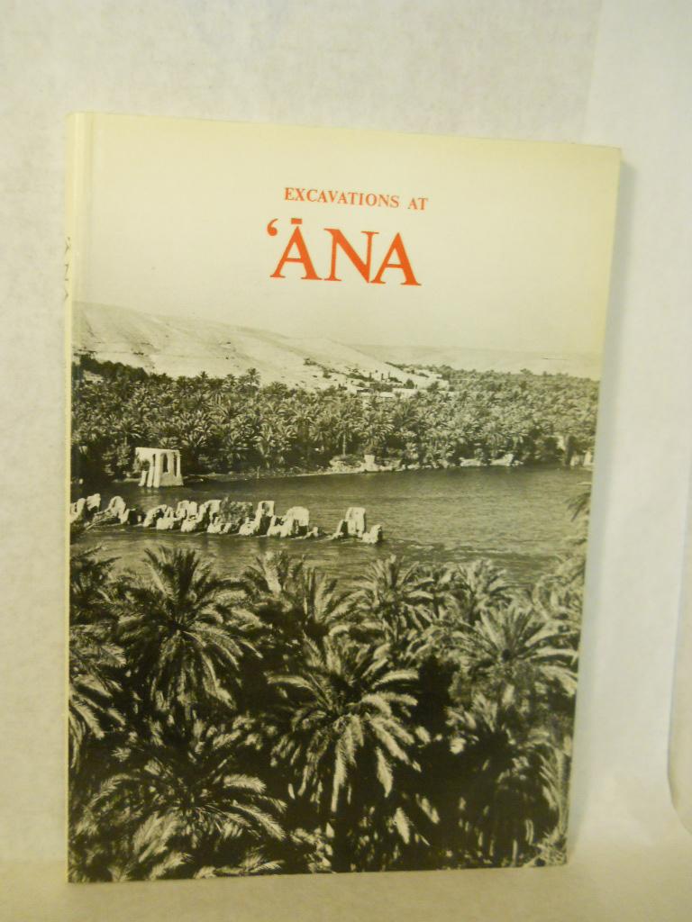 Excavations at 'Ana. Iraq Archaeological Reports, No 1 - Northedge, Alastair, Bamber, Andrina, Roaf, Michael, et al.