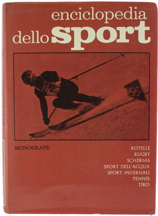 Abebooks Rotelle Rugby Scherma Sport dell acqua Sport invernali Tennis Tiro. ENCICLOPEDIA DELLO SPORT - vol. 6 - MONOGRAFIE: