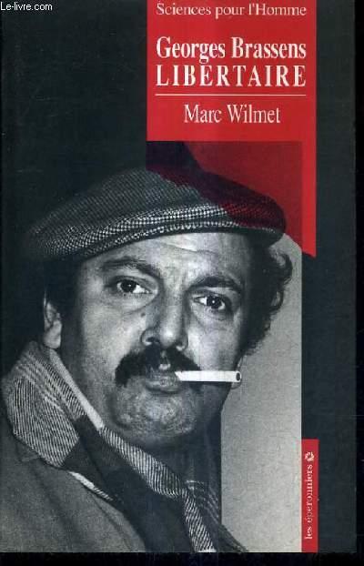 GEORGES BRASSENS LIBERTAIRE LA CHANTERELLE ET LE BOURDON. - WILMET MARC