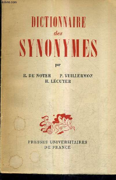 DICTIONNAIRE DES SYNONYMES. by R . DE NOTER & P.VUILLERMOZ & H.LECUYER