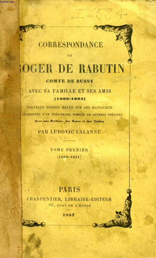 CORRESPONDANCE DE ROGER DE RABUTIN, COMTE DE BUSSY, AVEC SA FAMILLE ET SES AMIS (1666-1693), 6 TOMES - RABUTIN ROGER DE, Par L. LALANNE