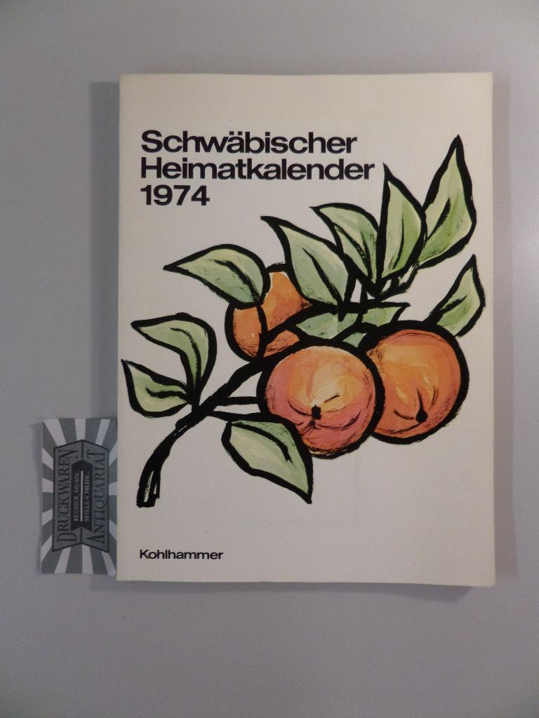 Schwäbischer Heimatkalender 1974. - Götz, Karl [Hrsg.]