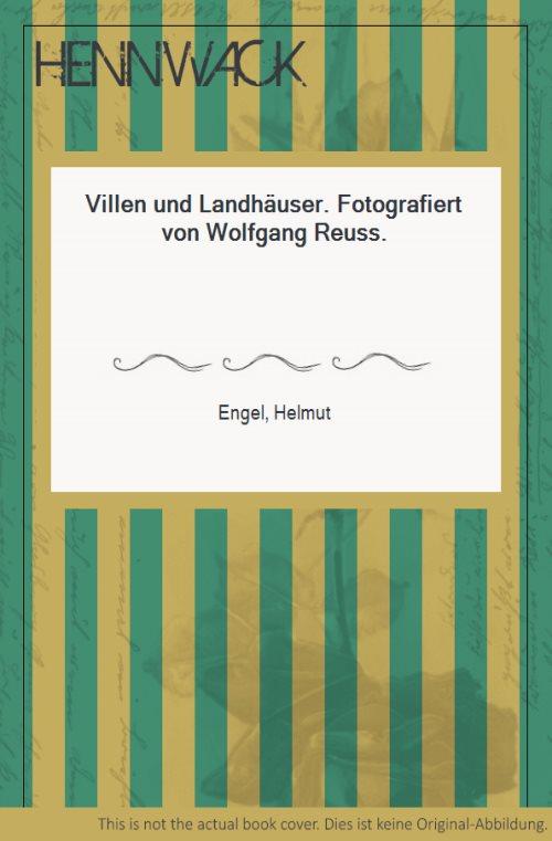 Villen und Landhäuser. Fotografiert von Wolfgang Reuss. - Engel, Helmut