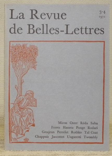 La Revue de Belles-Lettres 3-4 1971. R B L. Miron Oster Réda Saba Ferrer Hanrez Ponge Rodari Grosjean Perrelet Rothko Tal Coat Chappuis Jaccottet Ung