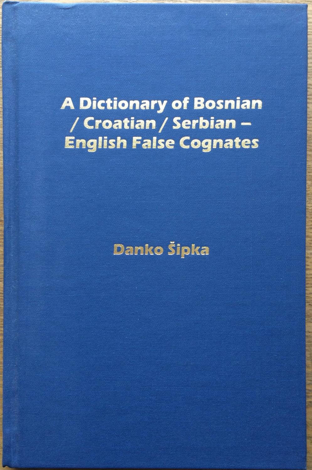 A Dictionary of Bosnian, Croatian, Serbian (BCS), English False