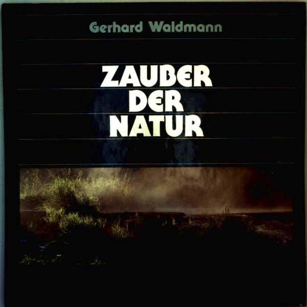 Zauber der Natur - Gerhard Waldmann