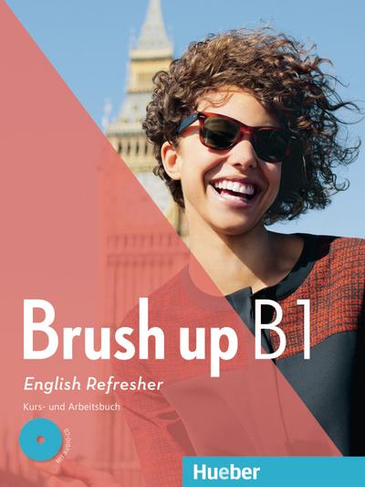 Brush up B1. Kurs- und Arbeitsbuch mit Audio-CD - Brigitte Köper