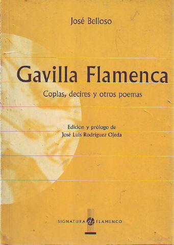 GAVILLA FLAMENCA. COPLAS. DECIRES Y OTROS POEMAS. - BELLOSO Jose.