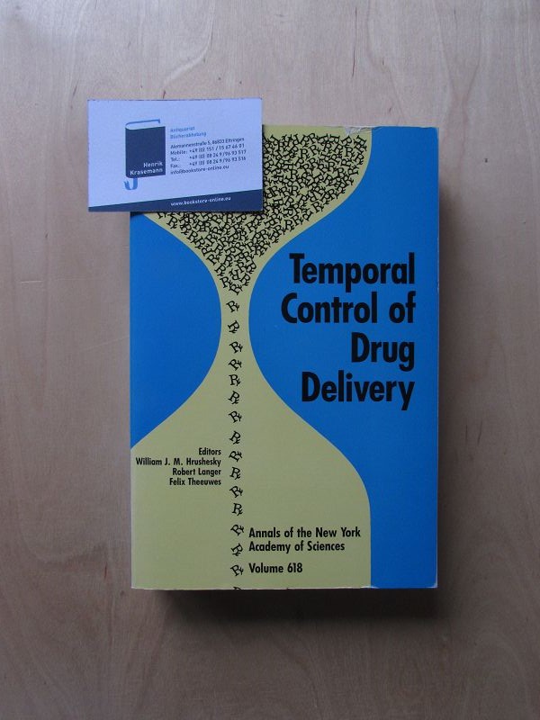Temporal Control of Drug Delivery (Annals of the New York Academy of Sciences - Volume 618) - Hrushesky, William J. M., Robert Langer und Felix Theeuwes