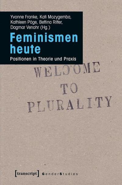 Feminismen heute : Positionen in Theorie und Praxis - Yvonne Franke