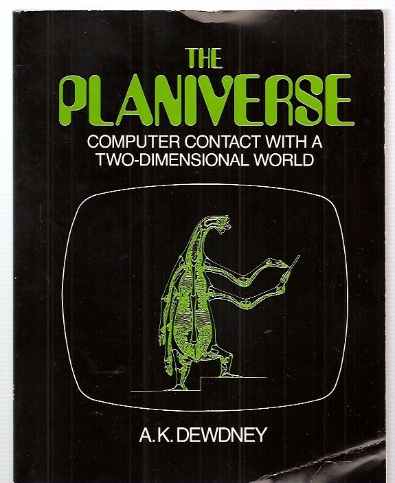 The Planiverse Computer Contact With A Two Dimensional World By Dewdney A K Dr Alexander Keewatin Very Good Trade Paperback 1984 First Edition Biblioboy