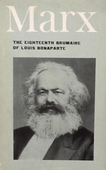 The Eighteenth Brumaire of Louis Bonaparte - Karl Marx