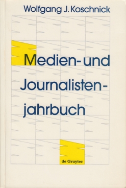 Medien- und Journalistenjahrbuch - Koschnik, Wolfgang J.
