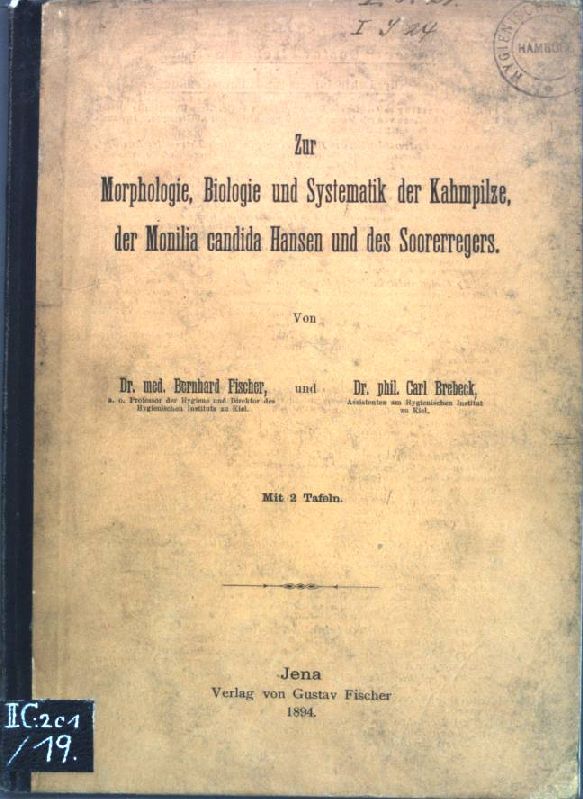 Zur Morphologie, Biologie und Systematik der Kahmpilze, der Monilia condida Hansen und des Soorerregers; - Fischer, Bernhard und Carl Brebeck