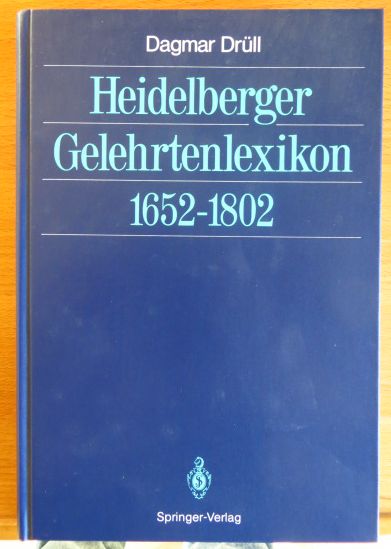 Heidelberger Gelehrtenlexikon 1652 - 1802 - Drüll, Dagmar