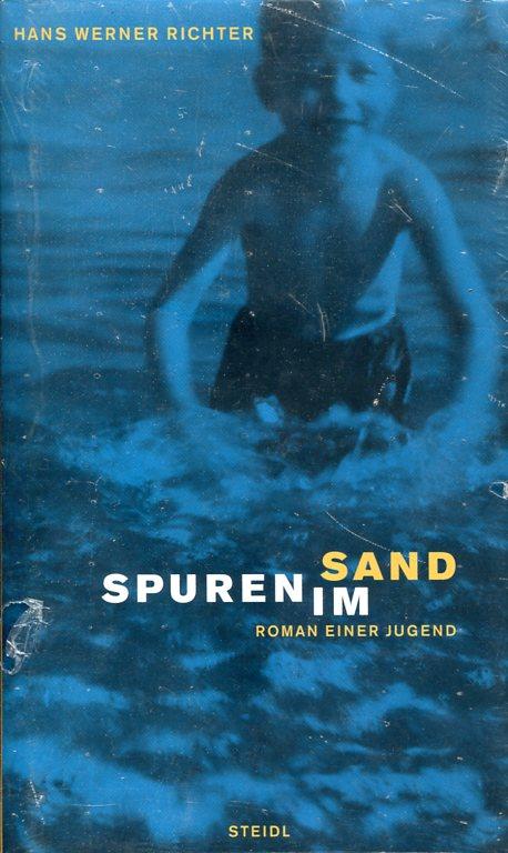 Spuren im Sand. Roman einer Jugend. Mit einem Nachwort von Siegfried Lenz. - Richter, Hans Werner.
