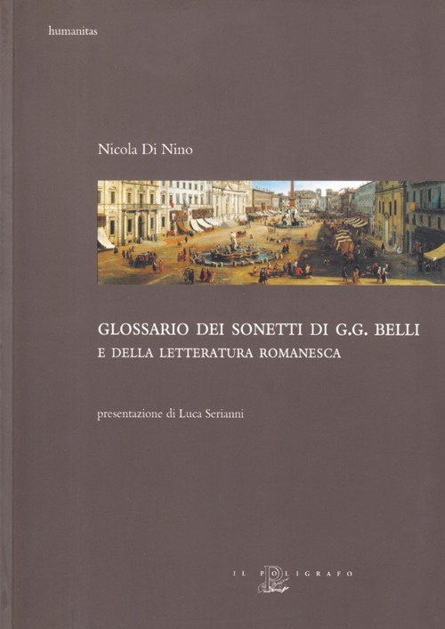 Glossario dei sonetti di G. G. Belli e della letteratura romanesca - Di Nino Nicola