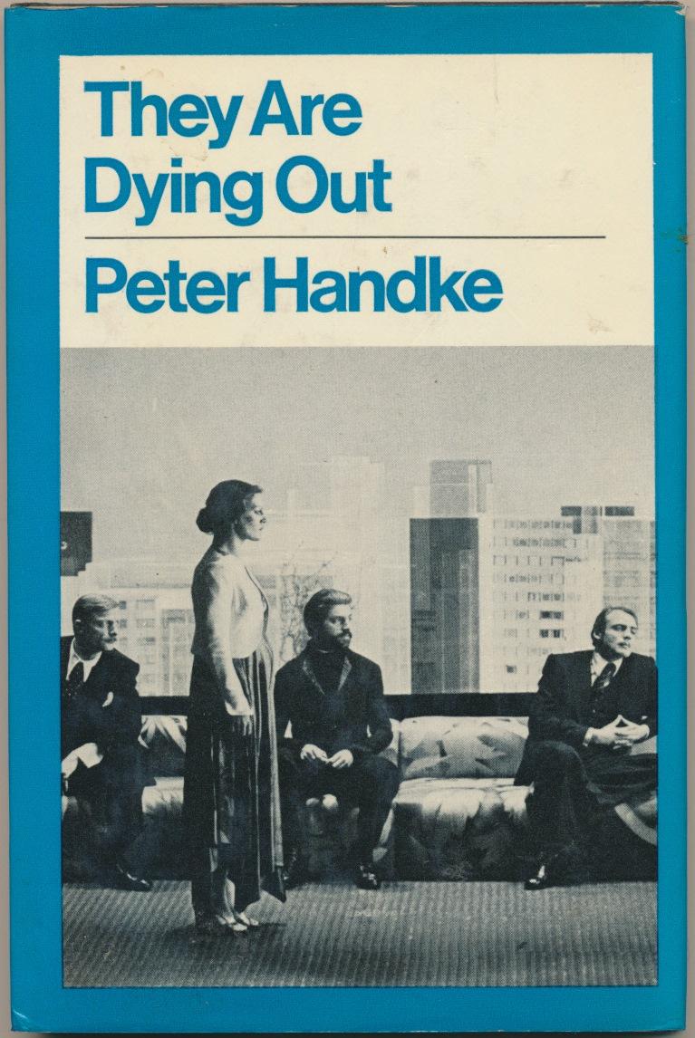 They Are Dying Out. by HANDKE, Peter ( Translated by Michael Roloff ...