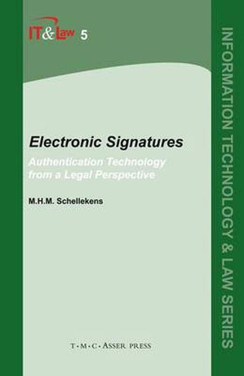 Electronic Signatures: Authentication Technology from a Legal Perspective (Hardcover) - M.H.M. Schellekens