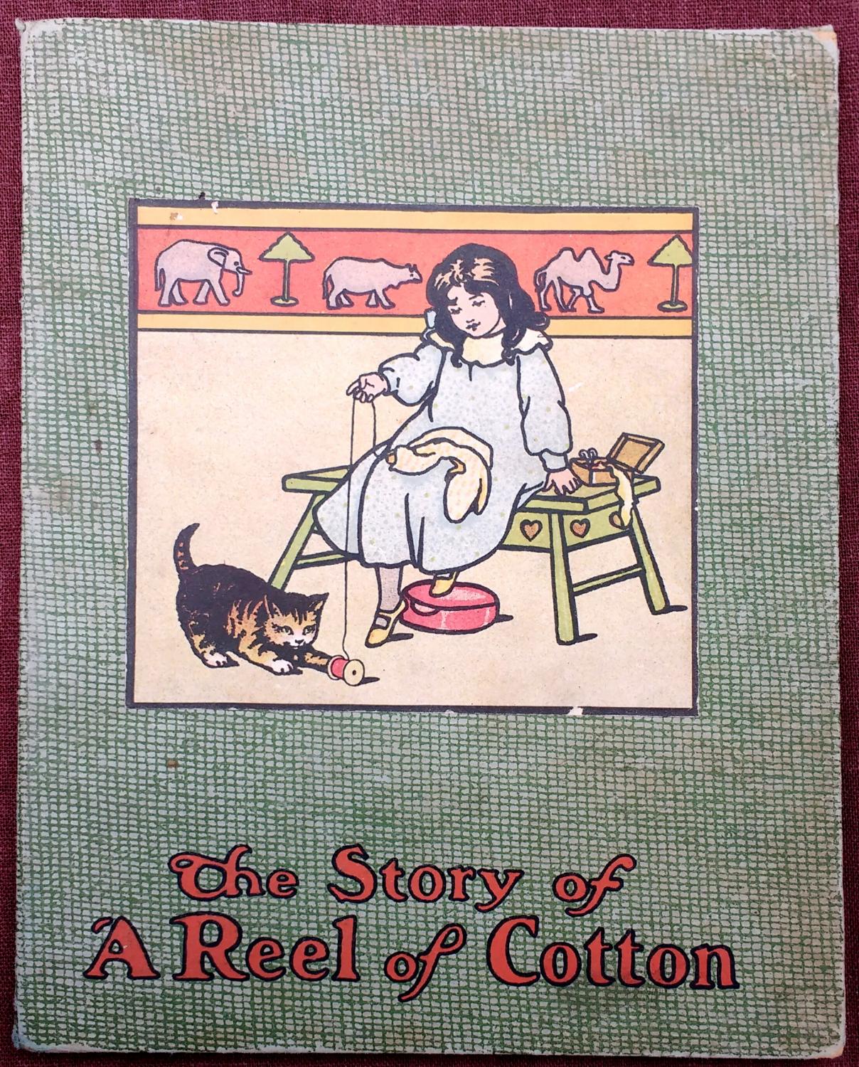 The Story of A Reel of Cotton [Very Good] [Hardcover]