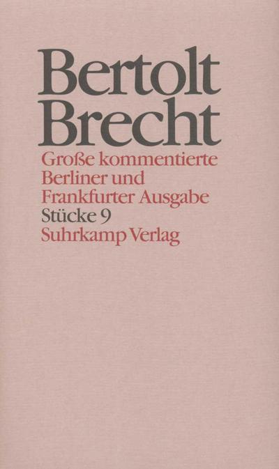 Werke, Große kommentierte Berliner und Frankfurter Ausgabe Stücke. Tl.9 - Bertolt Brecht