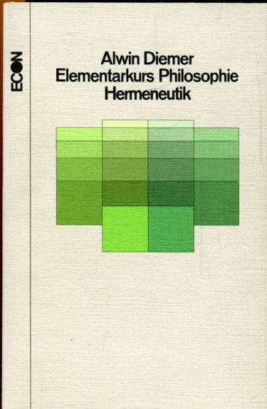 Elementarkurs Philosophie, Hermeneutik. - Diemer, Alwin