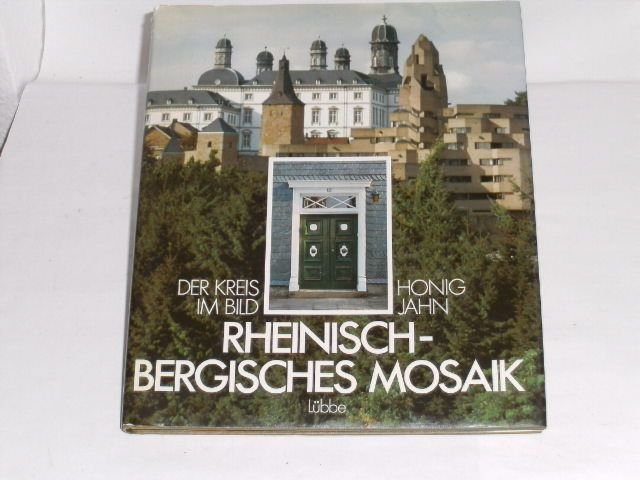 Der Kreis im Bild ; Rheinisch-Bergisches Mosaik. - Honig