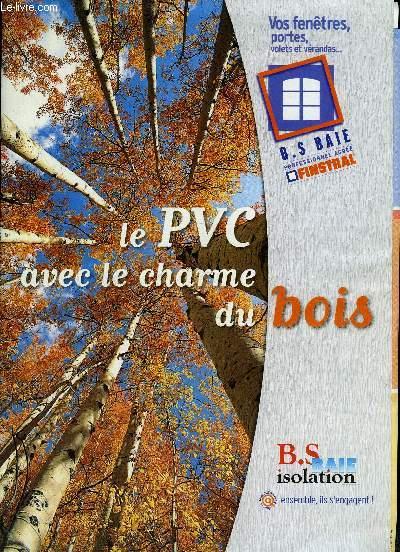 FASCICULE / LE PVC AVEC LE CHARME DU BOIS - Vos fenêtres, portes, volets et vérandas. COLLECTIF [Bon] [Couverture souple]